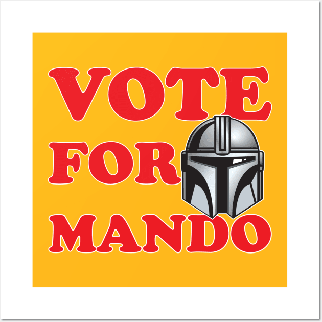 Vote for Mando! Wall Art by Fandom Power Podcast Merch Shop